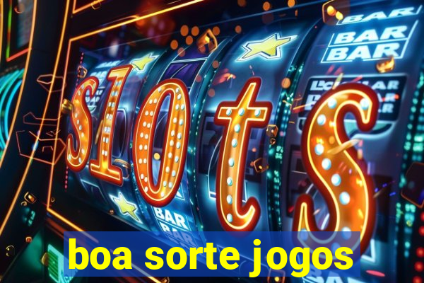 boa sorte jogos